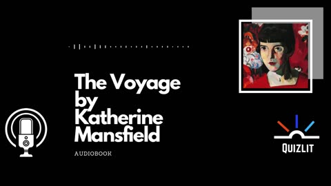 The Voyage by Katherine Mansfield - Full Audiobook - Short Story