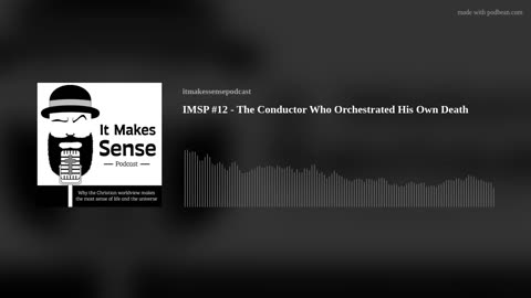 IMSP #12 - The Conductor Who Orchestrated His Own Death