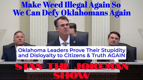 MWIA - Make Weed Illegal Again Says Oklahoma Gov Stitty Britches! MY THOUGHTS!