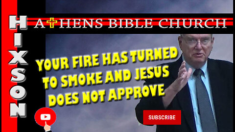 Your Fire is Almost Out - Repent and Be Zealous | Revelation 3:14-22 | Athens Bible Church