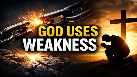 Christian Motivation: God Uses Weakness to Build Real Strength