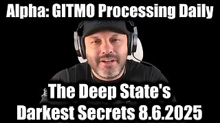 8.6.25 - The Deep State's Darkest Secrets, GITMO Processing Daily Executions