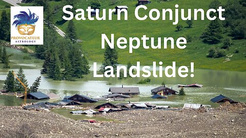 SATRURN CONJUNCT NEPTUNE LANDSLIDE!