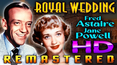 Royal Wedding - REMASTERED (HD) Starring Fred Astaire & Jane Powell
