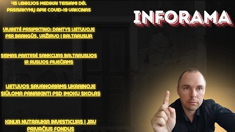 #Inforama. Kovidiotizmas Lenkijoje/Rusija ir Baltarusija/Naujos provokacijos/Kinijos bausmė JAV