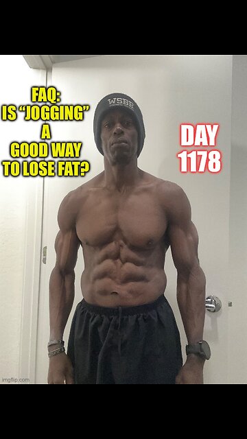 FAQ: Is Jogging a Good Way to Lose Fat? (Principles Over Means & Methods) Day 1178