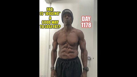 FAQ: Is Jogging a Good Way to Lose Fat? (Principles Over Means & Methods) Day 1178