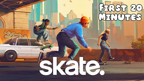SKATE - First 20 Minutes (No Commentary Gameplay)