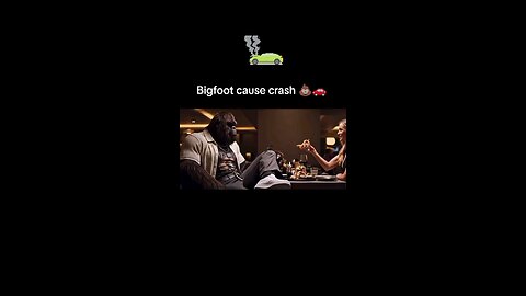 Bigfoot cause crash