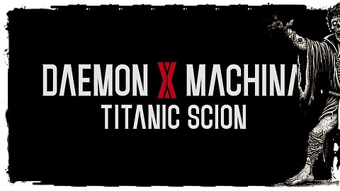 Demo Gameplay, No Commentary - Daemon X Machina Titanic Scion