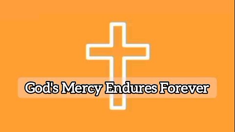 God's Mercy Endures Forever: 1 Chronicles 16:34 - Bible Verse - Bible Quote - Gospel Message - God's Word