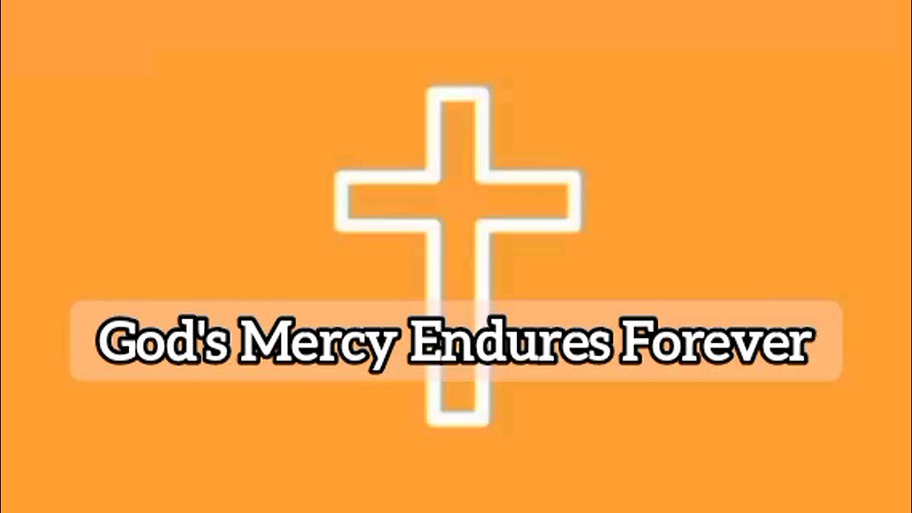 God's Mercy Endures Forever: 1 Chronicles 16:34 - Bible Verse - Bible Quote - Gospel Message - God's Word