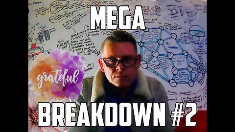 MEGA BREAKDOWN PART 2