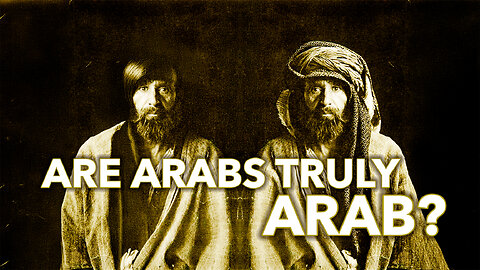 ARE ALL ARABS TRULY ARAB? – The Debate Over Arab Identity & Arabization