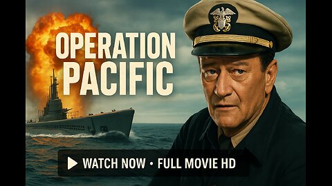 Operation Pacific (1951) 🎖️ John Wayne • Full Movie • Classic War Drama