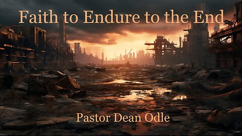 Faith to Endure to the End