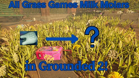 Grounded 2: Where to find all the Grass Games Milk Molars!