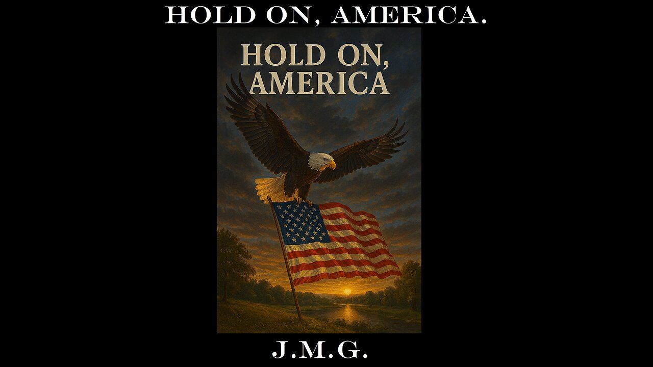 Hold On, America. by John M. Gunn