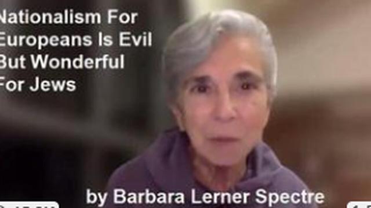Nationalism for Europeans Is Evil but wonderful for jews: Barbara Lerner Spectre (jewess)