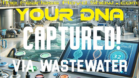 CDC’s National Wastewater Surveillance System (NWSS) program collects YOUR DNA in the wastewater.