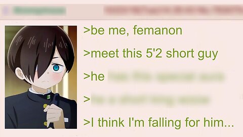 Femanon Falls in Love with a Short Guy | 4Chan Greentext Stories