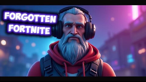 Forgotten Fortnite