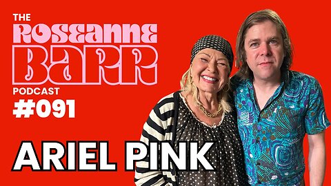 Cancelled and Uncaged with Ariel Pink | The Roseanne Barr Podcast #91