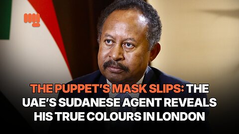 THE PUPPET’S MASK SLIPS: THE UAE’S SUDANESE AGENT REVEALS HIS TRUE COLOURS IN LONDON