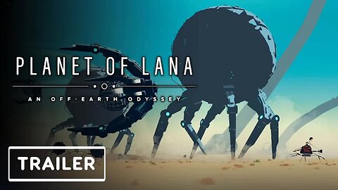 Planet of Lana - An Off-Earth Odyssey - Reveal Trailer _ Game Awards 2021