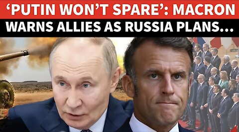 ‘Putin Won’t Let You Off’: Macron ALARMS European Allies Against Seizing Russia’s Frozen Assets