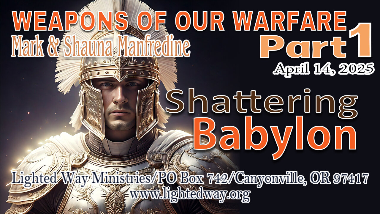 Weapons of Warfare Series 1 - "Shattering Babylon"