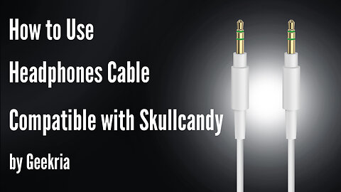 How to Use Headphones Cable Compatible with Skullcandy by Geekria