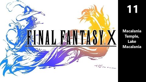 Final Fantasy X | Part 11 - Macalania Temple, Lake Macalania