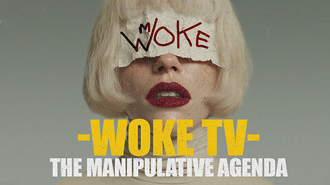 Woke Television: The Manipulative Agenda