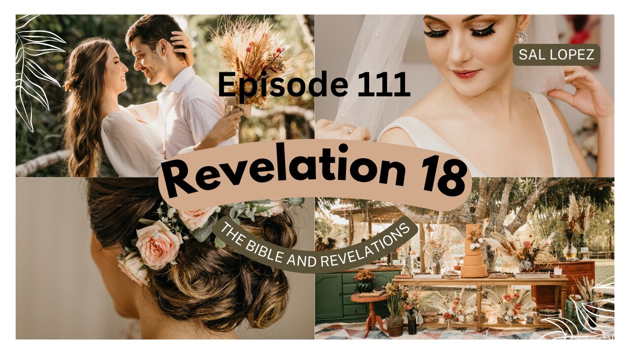 Revelation 18, ep 111 Babylon's Fall!