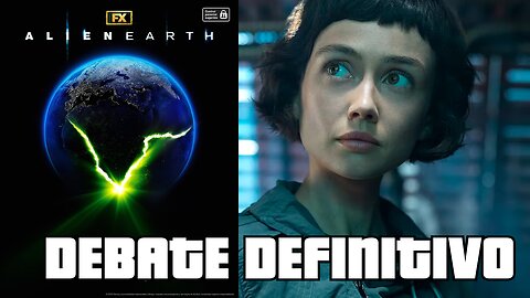 ALIEN EARTH DEBATE DEFINITIVO FIN DE LA TEMPORADA