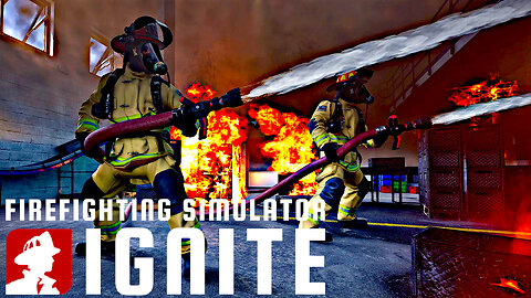 FireFighting Sim: Ignite | Getting Hot & Bothered