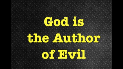 God is the Author of evil