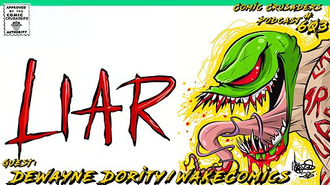 Comic Crusaders Podcast #603 - DeWayne Dority/WakeComics