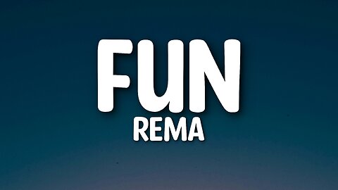 Rema - Fun (Lyrics)