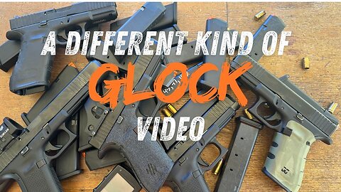 A different kind of Glock video
