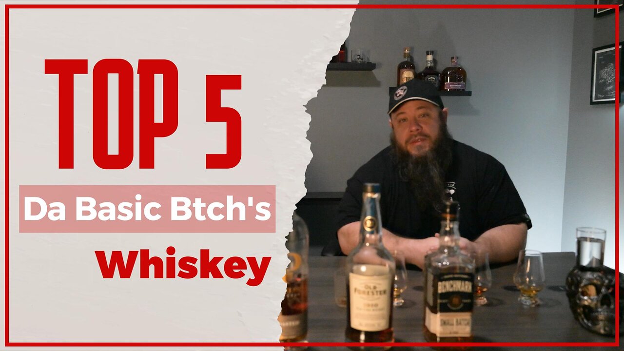 Da Basic Btch’s Top 5 Whiskeys