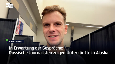 In Erwartung der Gespräche: Russische Journalisten zeigen Unterkünfte in Alaska