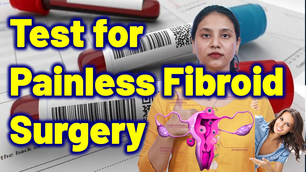 Tests Before Painless Fibroid Surgery,RFA Laparoscopic,Transvaginal, Ultrasound. | Treatment & Cure|