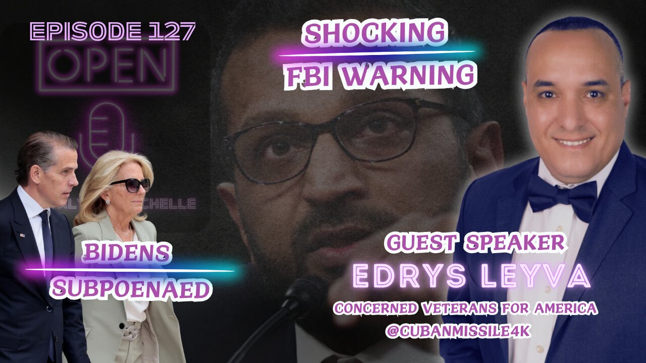 EP. 127 | Shocking FBI Warning, Bidens Subpoenaed & Special Guest Edrys Leyva