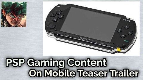 PSP Gaming Gameplay Content On Mobile Teaser Trailer