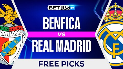 Benfica vs Real Madrid | Champions League Game Preview