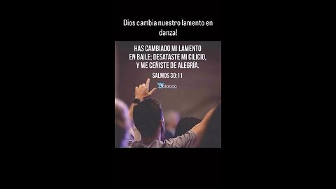Dios cambia nuestro lamento en danza!