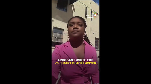 ARROGANT WHITE COP VS. SMART BLACK LAWYER