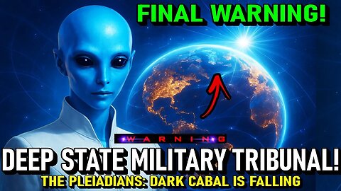 The Dark Cabal Is FALLING NOW: The Pleiadians - Deep State Military Tribunal. FINAL WARNING!